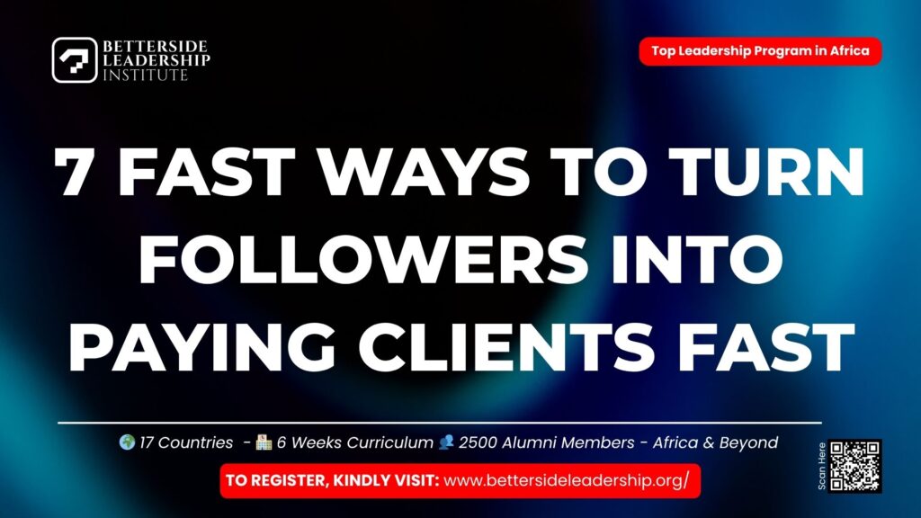 7 Fast Ways to Turn Followers Into Paying Clients Fast