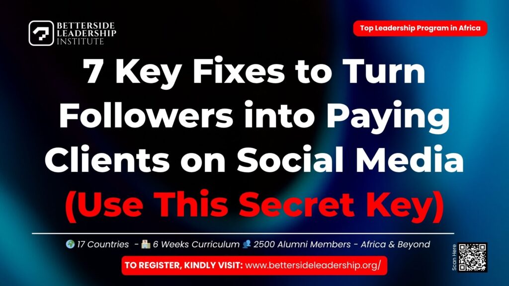 7 Key Fixes to Turn Followers into Paying Clients on Social Media (Use This Secret Key)