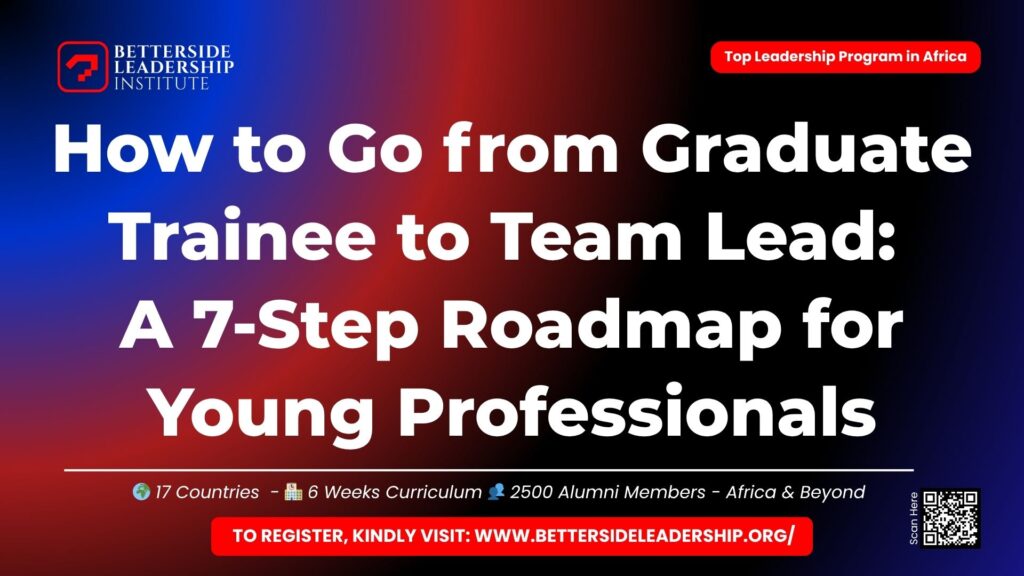 How to Go from Graduate Trainee to Team Lead: A 7-Step Roadmap for Young Professionals