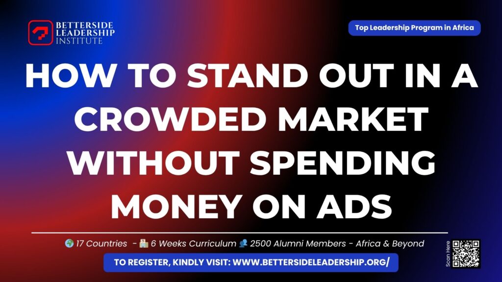 How to Stand Out in a Crowded Market Without Spending Money on Ads