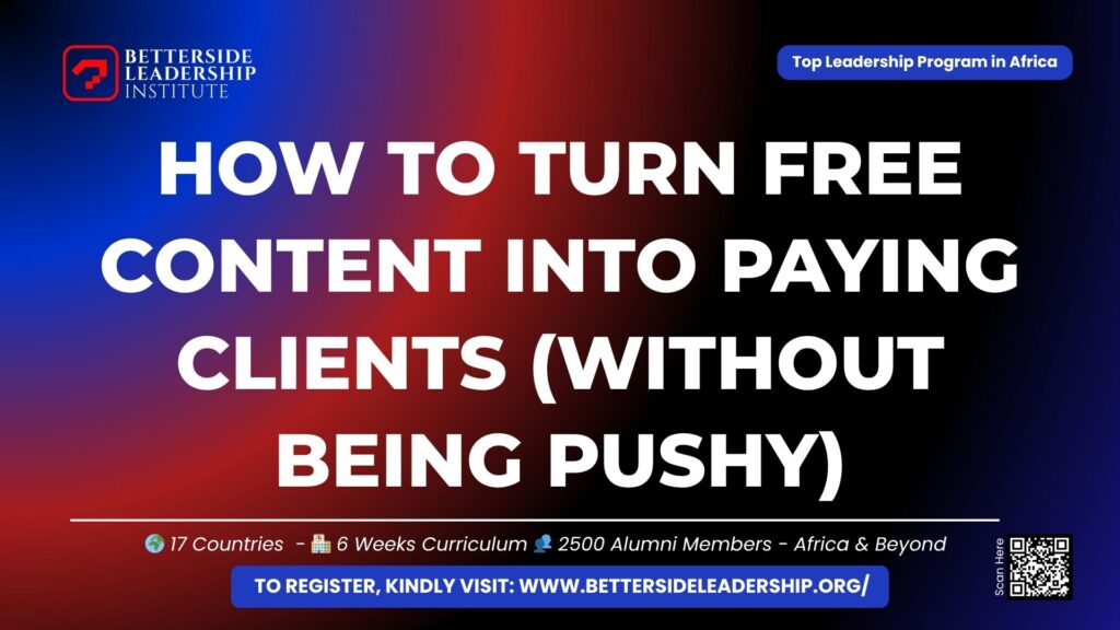 How to Turn Free Content Into Paying Clients (Without Being Pushy)